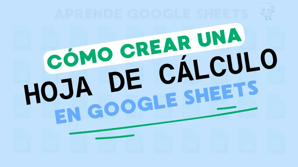 Cómo crear una hoja de cálculo en Google Sheets'